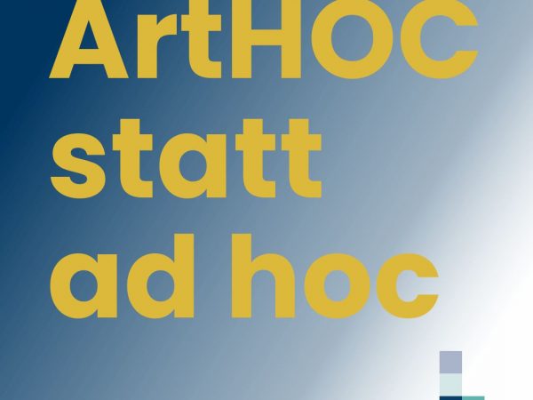 ArtHOc statt ad hoc